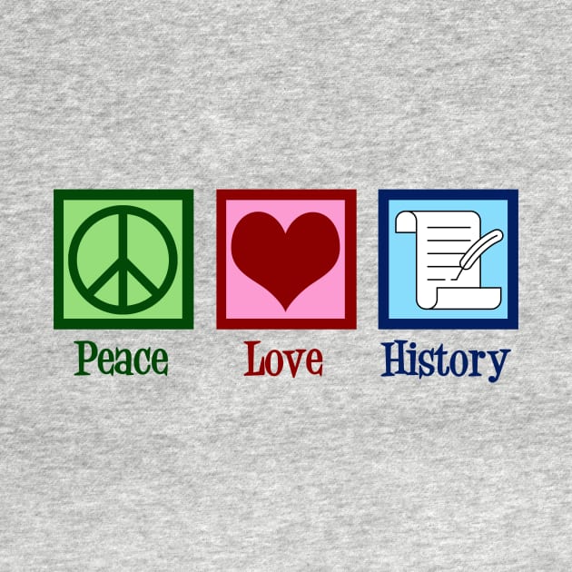 Peace Love History by epiclovedesigns